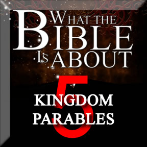 The Kingdom Parables